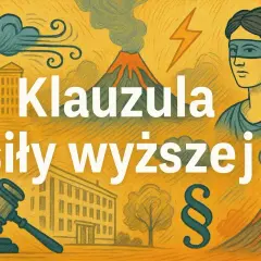 Kobieta z przepaską na oczach, symbole prawa i żywioły (wulkan, wiatr, piorun) ilustrują klauzulę **siły wyższej**.