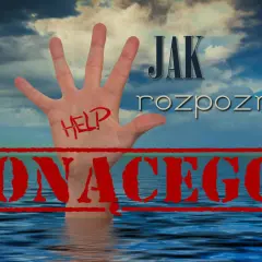 Dłoń z napisem "HELP" wystaje z wody. Nad nią tekst: "JAK rozpoznać TONĄCEGO?".