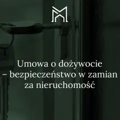 Klucz do bezpieczeństwa. Umowa o dożywocie to pewność i stabilność w zamian za nieruchomość.
