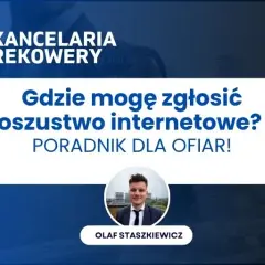 Gdzie zgłosić oszustwo internetowe i uniknąć dalszych strat