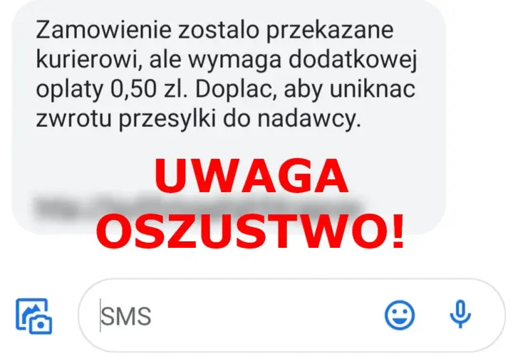 Oszustwo smishing! Wiadomość SMS informuje o konieczności dopłaty 0,50 zł do zamówienia, aby uniknąć zwrotu przesyłki. UWAGA OSZUSTWO!