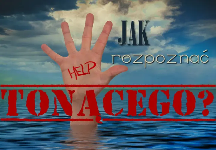 Dłoń z napisem "HELP" wystaje z wody. Nad nią tekst: "JAK rozpoznać TONĄCEGO?".
