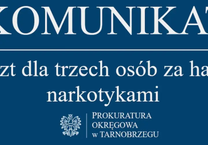 Komunikat Prokuratury Okręgowej w Tarnobrzegu: Areszt dla trzech osób za handel narkotykami, w tym kokainą.