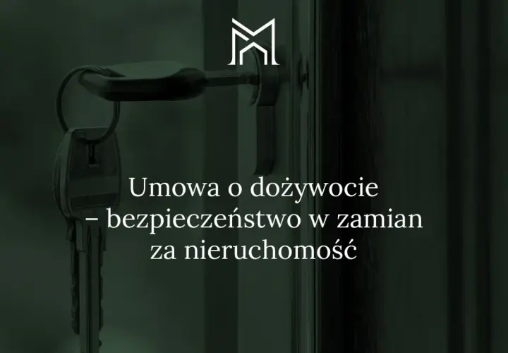 Klucz do bezpieczeństwa. Umowa o dożywocie to pewność i stabilność w zamian za nieruchomość.