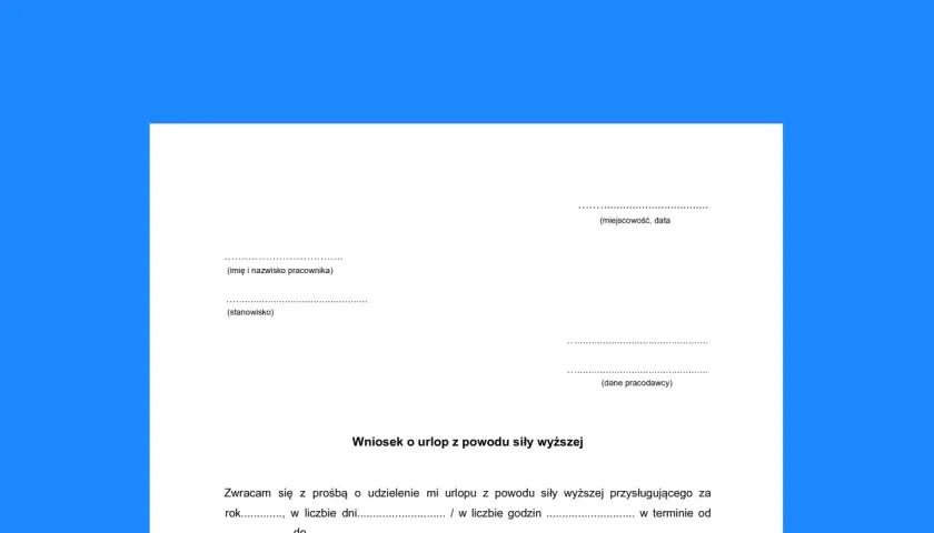 Wniosek o urlop z powodu siły wyższej. Formularz do wypełnienia przez pracownika ubiegającego się o wolne z powodu nieprzewidzianych okoliczności.