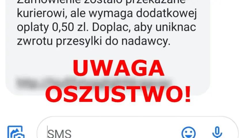 Oszustwo smishing! Wiadomość SMS informuje o konieczności dopłaty 0,50 zł do zamówienia, aby uniknąć zwrotu przesyłki. UWAGA OSZUSTWO!