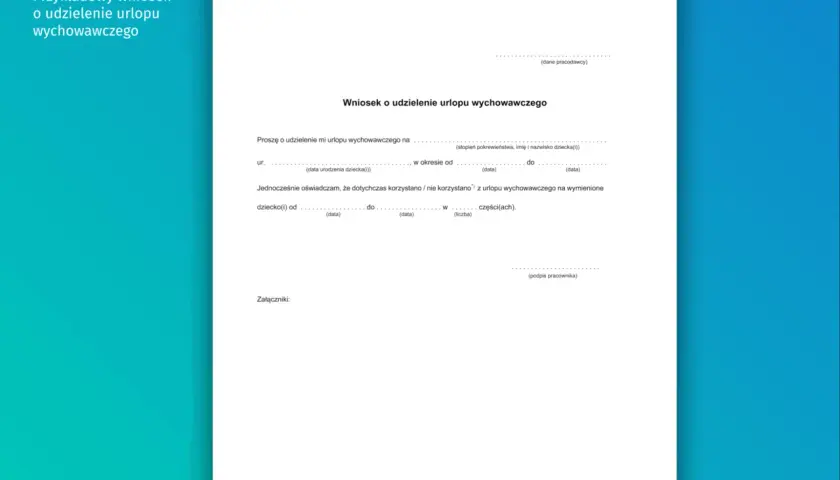 Wniosek o udzielenie urlopu wychowawczego. Dokument zawiera pola do wypełnienia dotyczące danych pracownika, pracodawcy, dziecka i okresu urlopu.