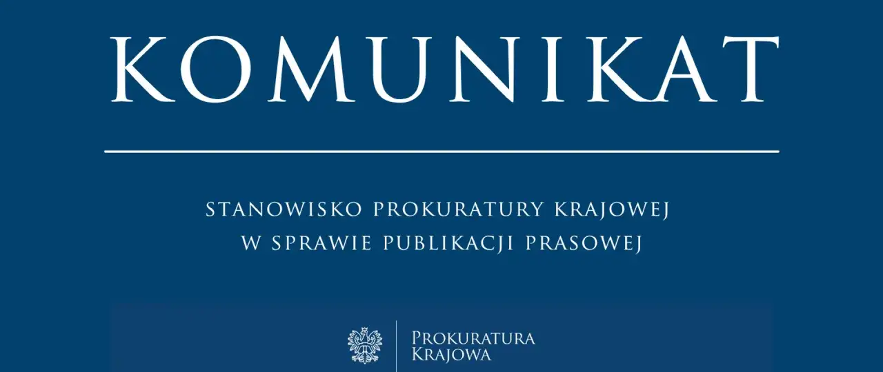 Komunikat stanowisko Prokuratury Krajowej w sprawie publikacji prasowej.